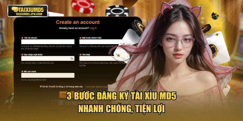 3 bước đăng ký TÀI XỈU MD5 nhanh chóng, tiện lợi