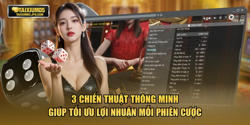 3 chiến thuật thông minh giúp tối ưu lợi nhuận mỗi phiên cược