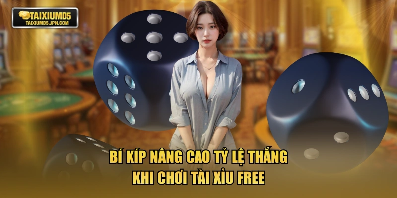 Bí kíp nâng cao tỷ lệ thắng khi chơi tài xỉu Free