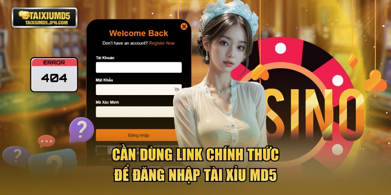 Cần dùng link chính thức để đăng nhập TÀI XỈU MD5