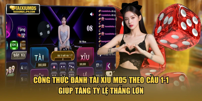 Công thức đánh tài xỉu MD5 theo cầu 1-1 giúp tăng tỷ lệ thắng lớn