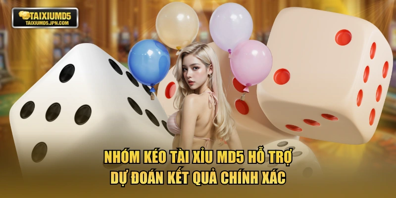 Nhóm kéo tài xỉu MD5 hỗ trợ dự đoán kết quả chính xác