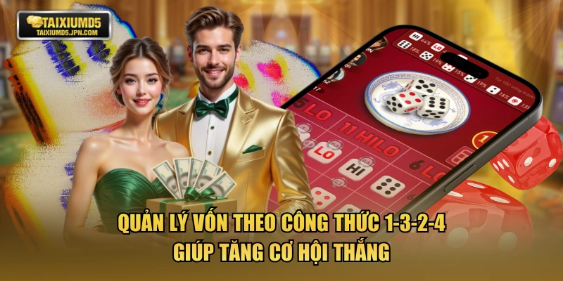 Quản lý vốn theo công thức 1-3-2-4 giúp tăng cơ hội thắng