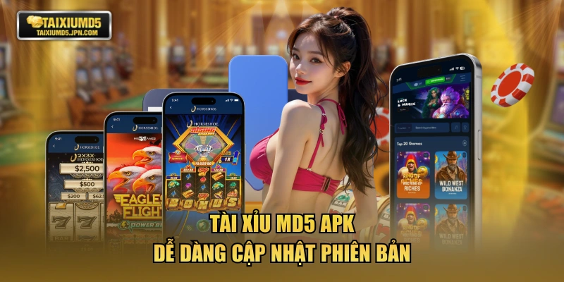 TÀI XỈU MD5 APK dễ dàng cập nhật phiên bản