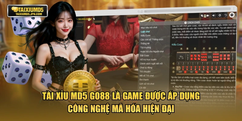 Tài xỉu MD5 GO88 là game được áp dụng công nghệ mã hóa hiện đại
