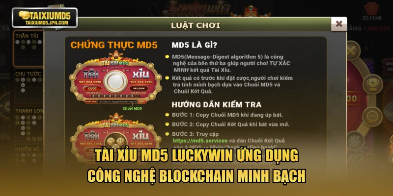 Tài xỉu MD5 LUCKYWIN ứng dụng công nghệ Blockchain minh bạch