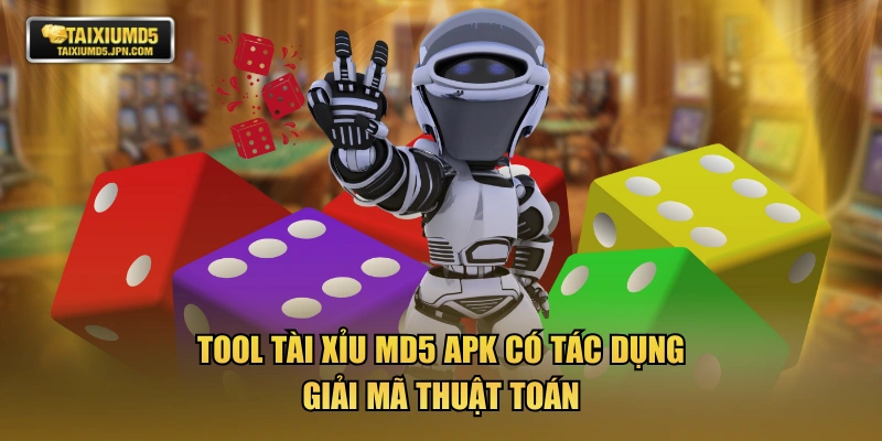 Tool tài xỉu MD5 APK có tác dụng giải mã thuật toán